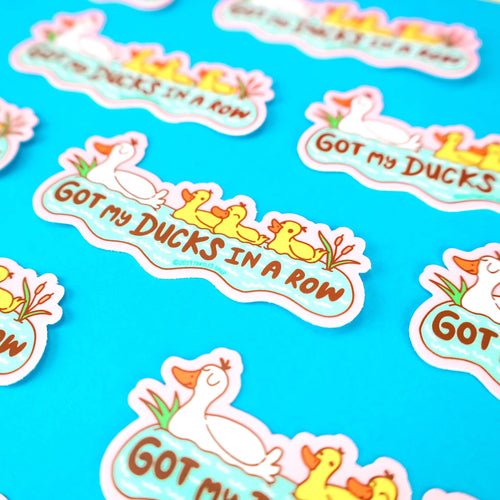 "Got my Ducks in a Row" Duck Sticker