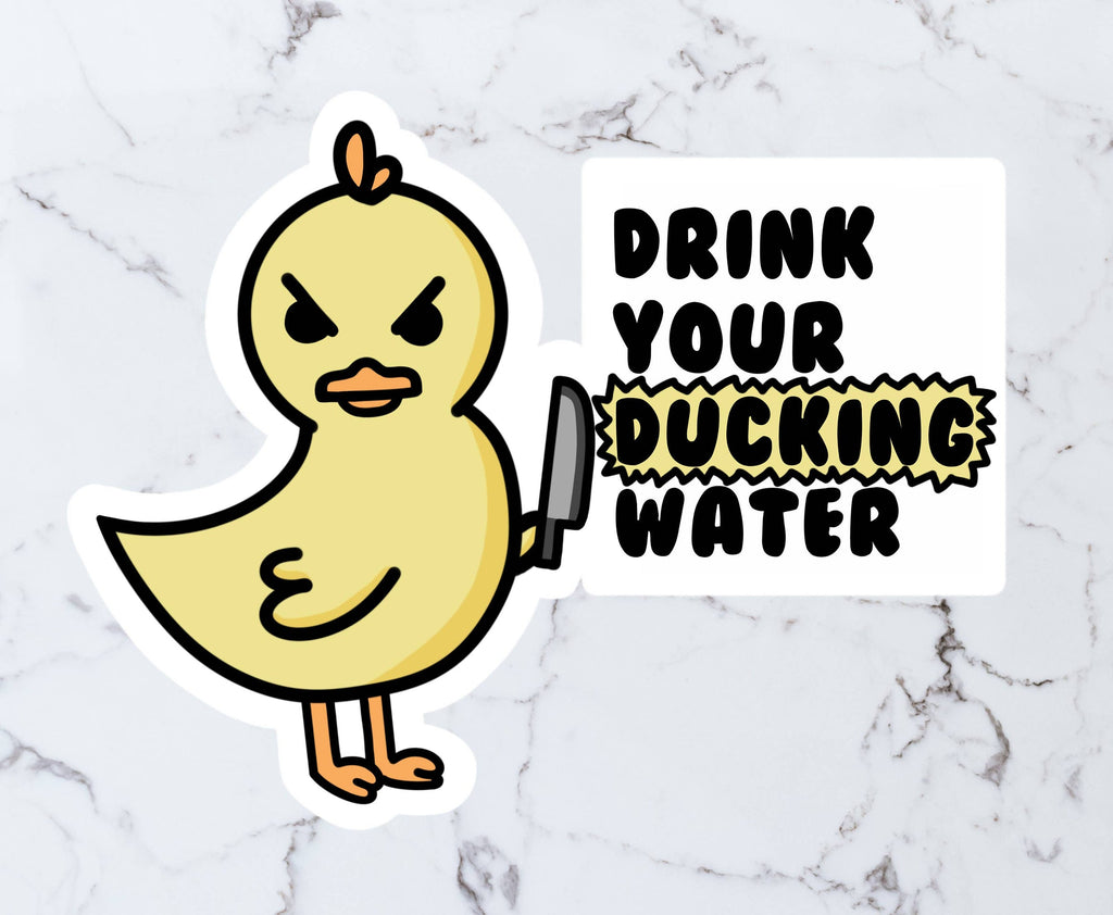 Adesivo Anatra "Drink Your Ducking Water"
