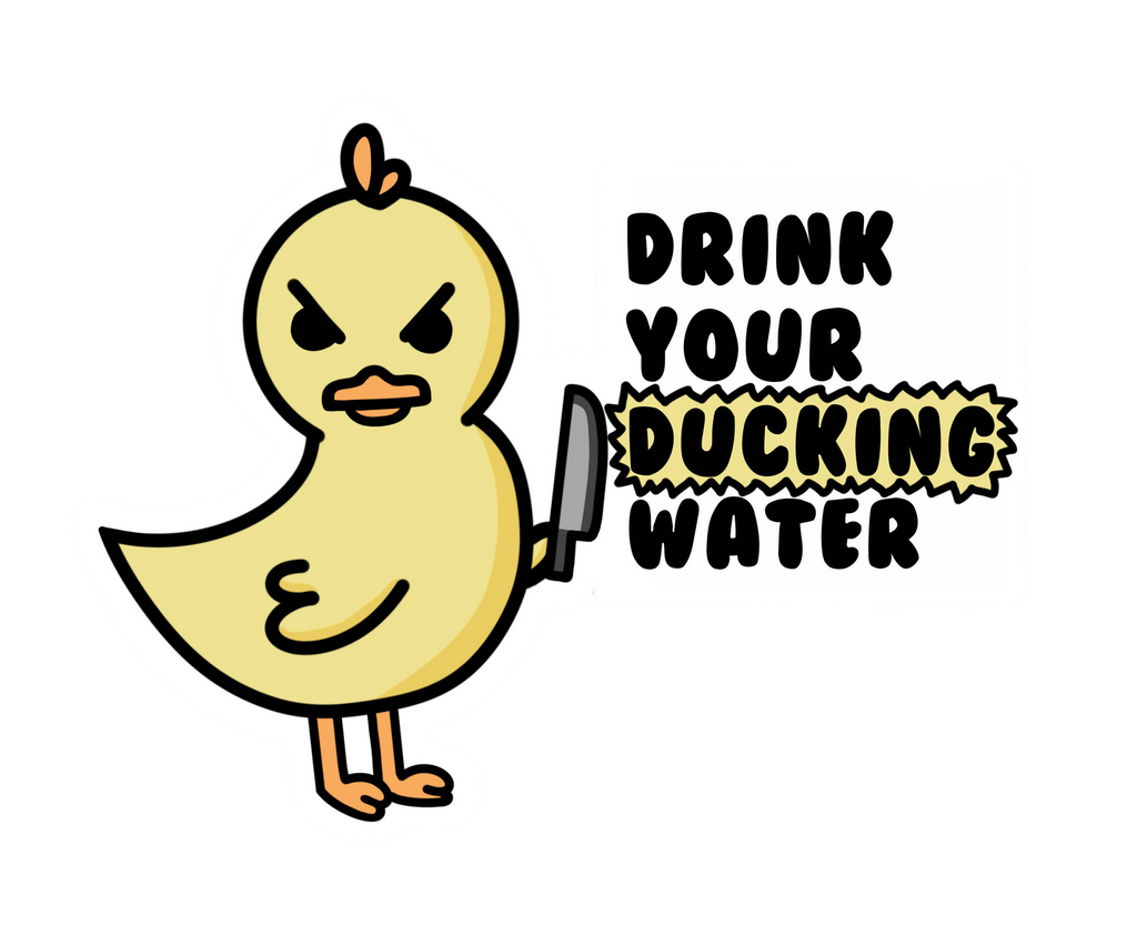 Sticker Canard "Drink Your Ducking Water"