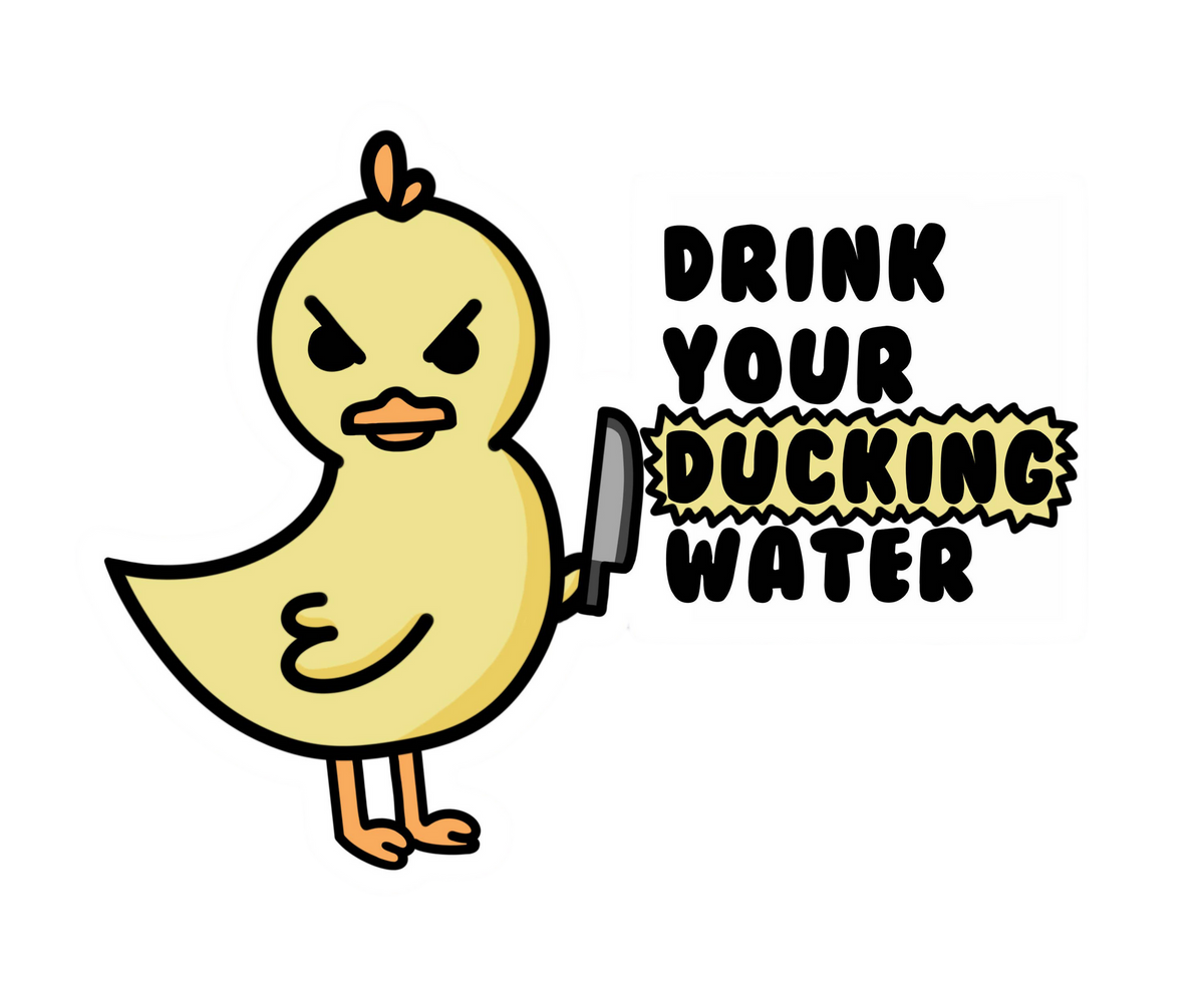 Sticker Canard "Drink Your Ducking Water"