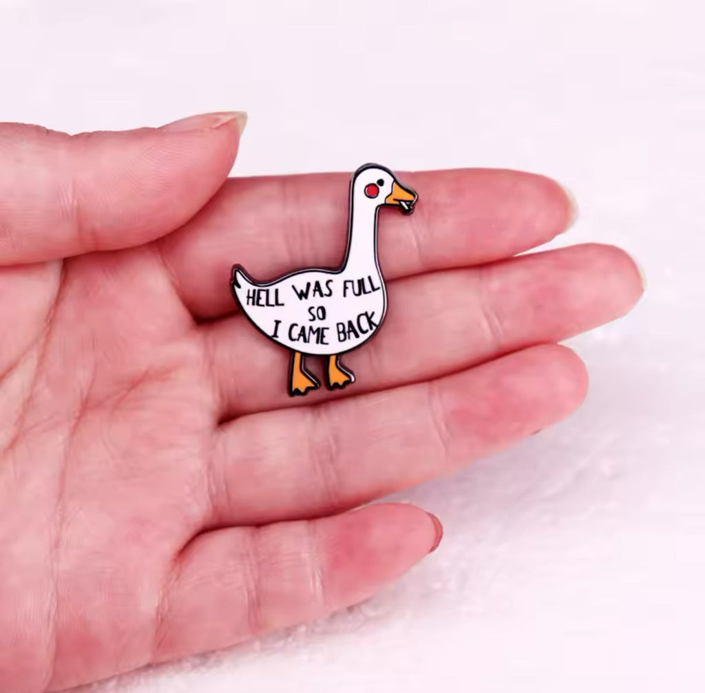 pins canard blanc hell was full so i came back